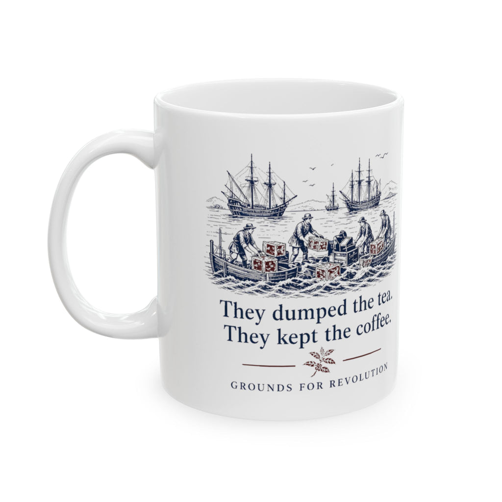 Tea Party Mug - They Dumped the Tea, They Kept the Coffee