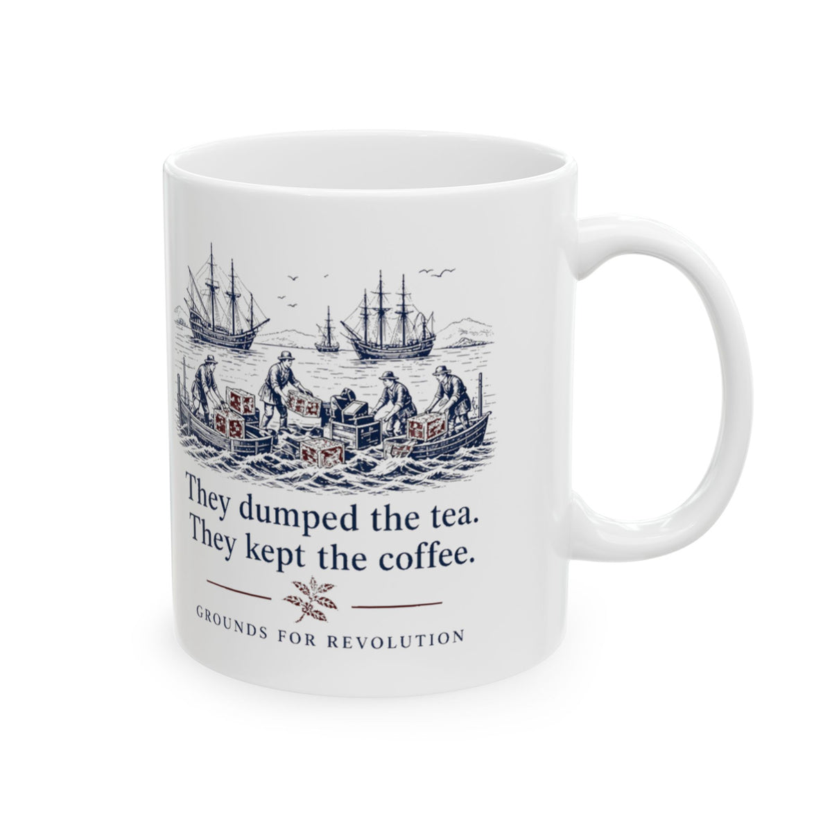 Tea Party Mug - They Dumped the Tea, They Kept the Coffee